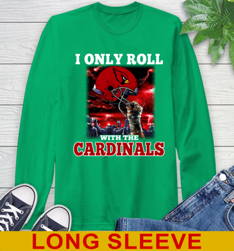 Arizona Cardinals NFL Football I Only Roll With My Team Sports Long Sleeve T-Shirt 8