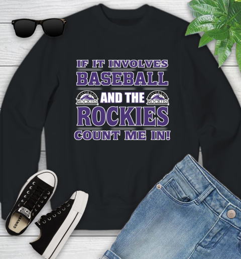 MLB If It Involves Baseball And The Colorado Rockies Count Me In Sports Youth Sweatshirt 2