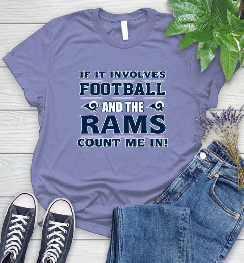 NFL If It Involves Football And The Los Angeles Rams Count Me In Sports Women's T-Shirt 11