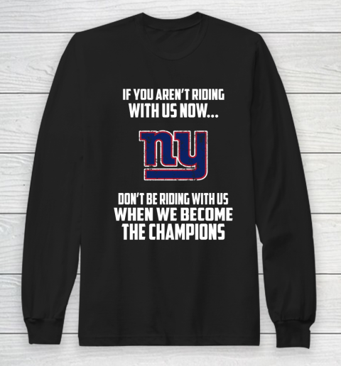 NFL New York Giants Football We Become The Champions Long Sleeve T-Shirt