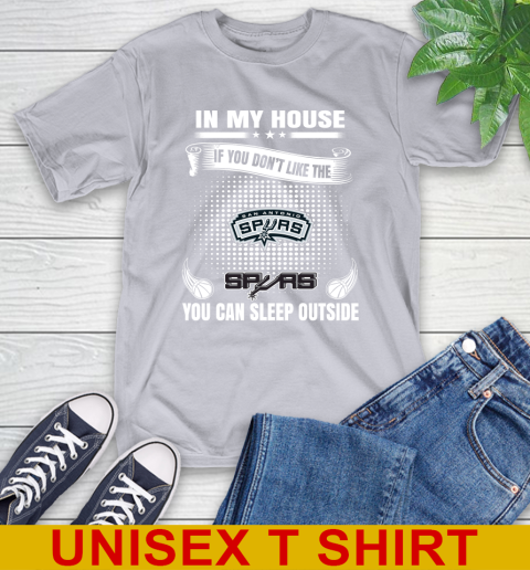 San Antonio Spurs NBA Basketball In My House If You Don't Like The  Spurs You Can Sleep Outside Shirt T-Shirt 5