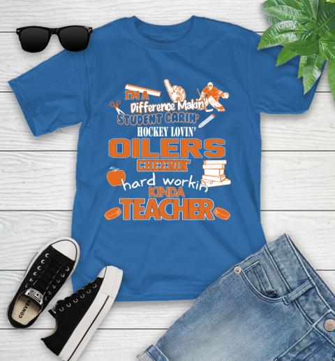 Edmonton Oilers NHL I'm A Difference Making Student Caring Hockey Loving Kinda Teacher Youth T-Shirt 12