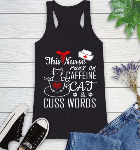 Nurse Shirt This Nurse Runs On Caffeine Cat Cuss Words Funny Nurse T Shirt Racerback Tank
