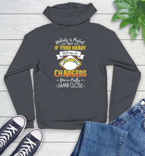 NFL Football Los Angeles Chargers Nobody Is Perfect But If Your Heart Belongs To Chargers You're Pretty Damn Close Shirt Youth Hoodie 8