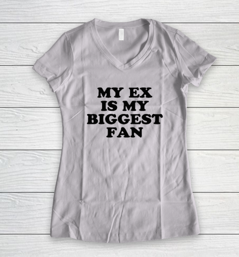 My Ex Is My Biggest Fan Women's V-Neck T-Shirt