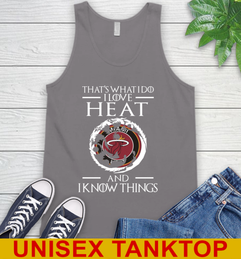 Miami Heat NBA Basketball That's What I Do I Love My Team And I Know Things Game Of Thrones 72