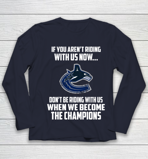 NHL Vancouver Canucks Hockey We Become The Champions Youth Long Sleeve 2
