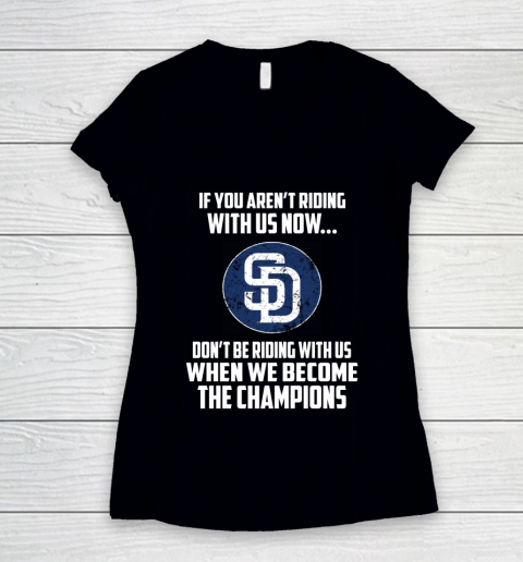 MLB San Diego Padres Baseball We Become The Champions Women's V-Neck T-Shirt