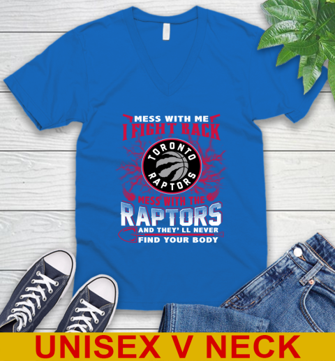 NBA Basketball Toronto Raptors Mess With Me I Fight Back Mess With My Team And They'll Never Find Your Body Shirt V-Neck T-Shirt 5