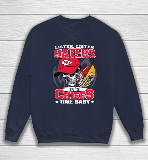 Listen Haters It is CHIEFS Time Baby NFL Sweatshirt 2