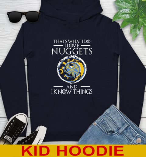 Denver Nuggets NBA Basketball That's What I Do I Love My Team And I Know Things Game Of Thrones 130