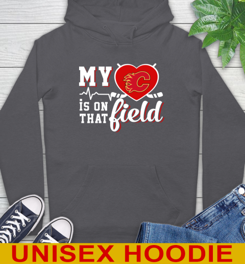 NHL My Heart Is On That Field Hockey Sports Calgary Flames Hoodie 7