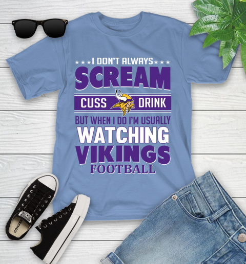 Minnesota Vikings NFL Football I Scream Cuss Drink When I'm Watching My Team Youth T-Shirt 15