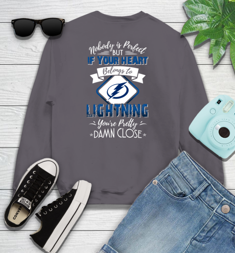 NHL Hockey Tampa Bay Lightning Nobody Is Perfect But If Your Heart Belongs To Lightning You're Pretty Damn Close Shirt Youth Sweatshirt 4