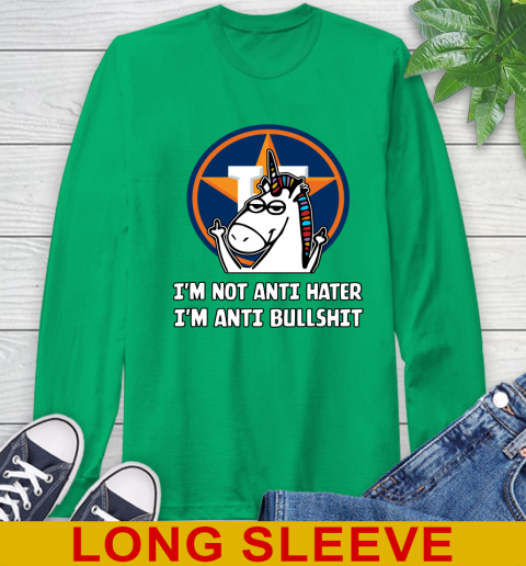 Houston Astros MLB Baseball Unicorn I'm Not Anti Hater I'm Anti Bullshit Long Sleeve T-Shirt 7