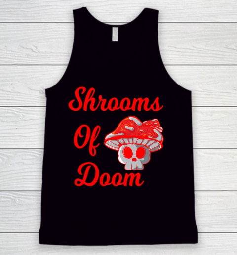 Shrooms Of Doom Shirt Tank Top