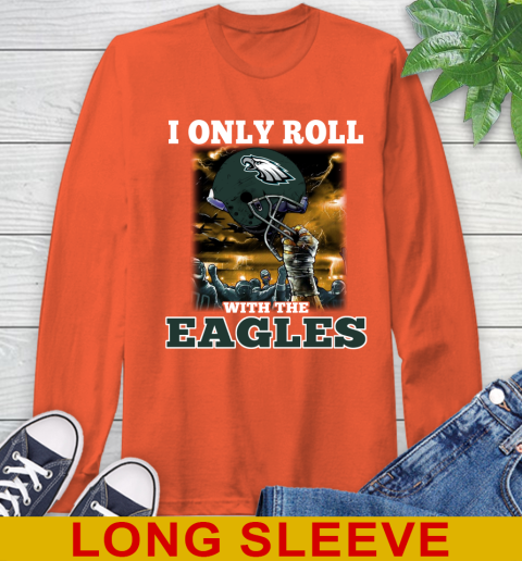 Philadelphia Eagles NFL Football I Only Roll With My Team Sports Long Sleeve T-Shirt 4