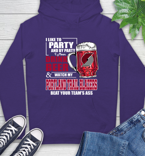 NBA Drink Beer and Watch My Portland Trail Blazers Beat Your Team's Ass Basketball Hoodie 5