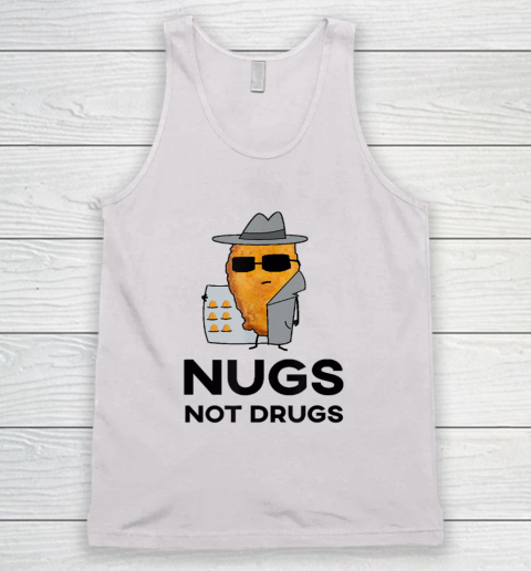 Funny Chicken Nuggets  Nugs Not Drugs Tank Top