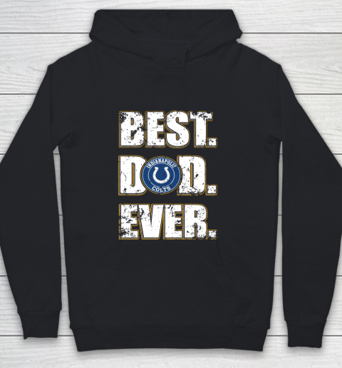 NFL Indianapolis Colts Football Best Dad Ever Family Shirt Youth Hoodie