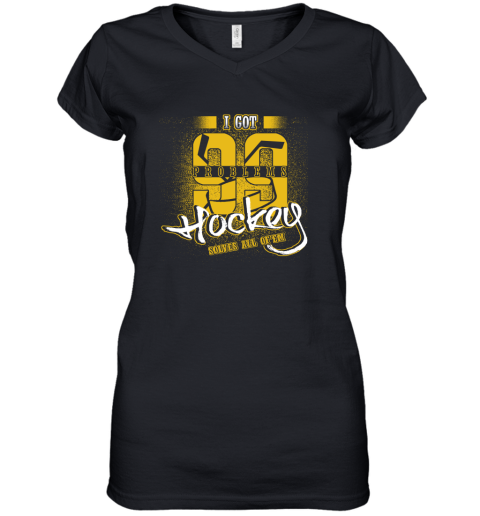 I Got 99 Problems Hockey Solves All Of'em Women's V-Neck T-Shirt