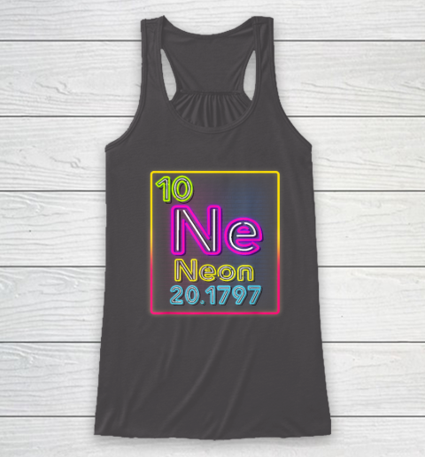 Neon Element Of The Chemistry Periodic Table For Scientists Racerback Tank 6