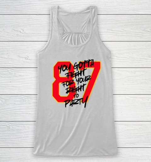 You Gotta Fight For Your Right To Party Racerback Tank