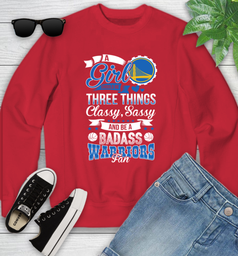 Golden State Warriors NBA A Girl Should Be Three Things Classy Sassy And A Be Badass Fan Youth Sweatshirt 8