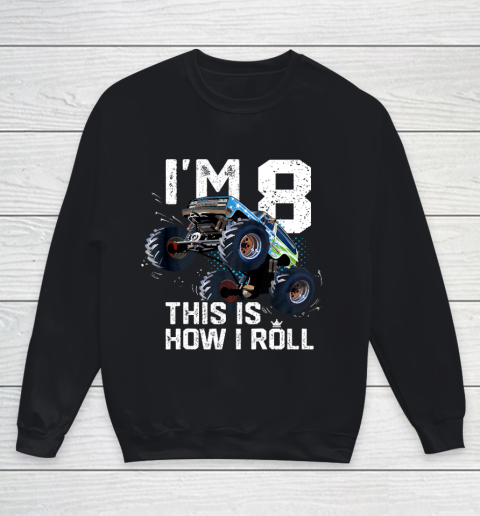 Kids I'm 8 This is How I Roll Monster Truck 8th Birthday Boy Gift 8 Year Old Youth Sweatshirt