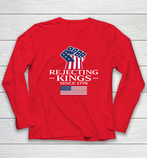 Rejecting Kings Since 1776 Long Sleeve T-Shirt 6