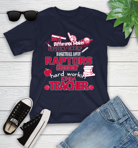 Toronto Raptors NBA I'm A Difference Making Student Caring Basketball Loving Kinda Teacher Youth T-Shirt 2