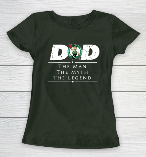 Boston Celtics NBA Basketball Dad The Man The Myth The Legend Women's T-Shirt 4