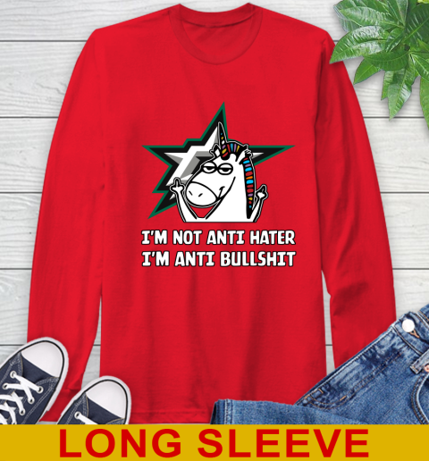 Dallas Stars NHL Hockey Unicorn I'm Not Anti Hater I'm Anti Bullshit Long Sleeve T-Shirt 10