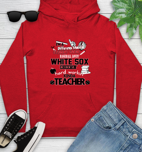 Chicago White Sox MLB I'm A Difference Making Student Caring Baseball Loving Kinda Teacher Youth Hoodie 12
