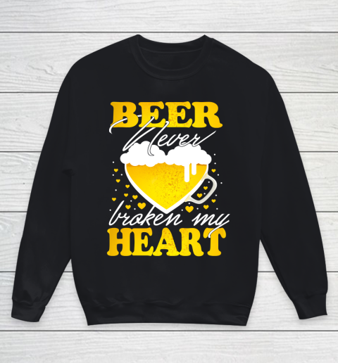 Beer Lover Funny Shirt Beer Never Broken My Heart Youth Sweatshirt