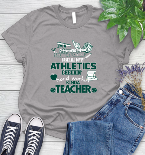 Oakland Athletics MLB I'm A Difference Making Student Caring Baseball Loving Kinda Teacher Women's T-Shirt 5