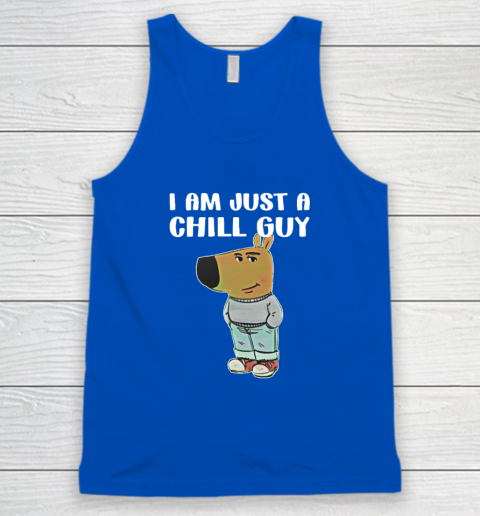 Chill Guy Shirt I Am Just A Chill Guy Tank Top 3