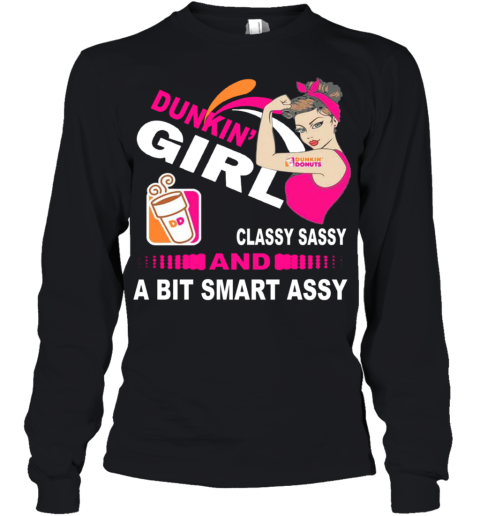 Strong Girl Dunkin Donuts Classy Sassy And A Bit Smart Assy Youth Long Sleeve
