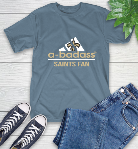 New Orleans Saints NFL Football A Badass Adidas Adoring Fan Sports T-Shirt 8