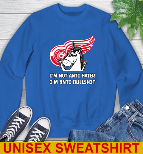 Detroit Red Wings NHL Hockey Unicorn I'm Not Anti Hater I'm Anti Bullshit Sweatshirt 9