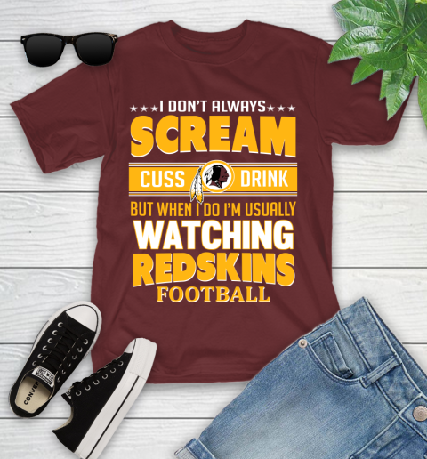 Washington Redskins NFL Football I Scream Cuss Drink When I'm Watching My Team Youth T-Shirt 14