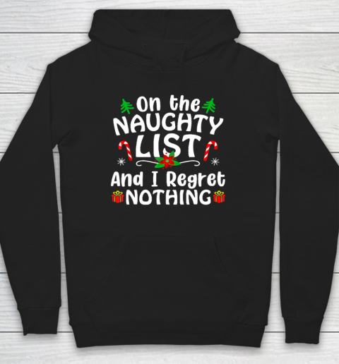 I'm On The Naughty List And I Regret Nothing Gift Hoodie