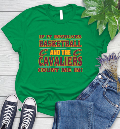 NBA If It Involves Basketball And Cleveland Cavaliers Count Me In Sports Women's T-Shirt 6