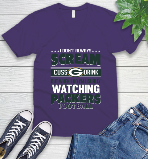 Green Bay Packers NFL Football I Scream Cuss Drink When I'm Watching My Team V-Neck T-Shirt 9