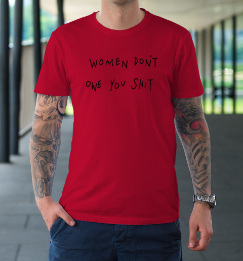 Women Don't Owe You Shit S/S Tee (white)