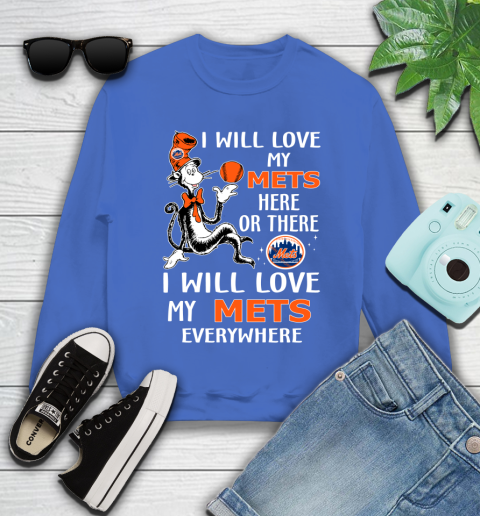 MLB Baseball New York Mets I Will Love My Mets Everywhere Dr Seuss Shirt Youth Sweatshirt 5