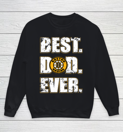 NHL Boston Bruins Hockey Best Dad Ever Family Shirt Youth Sweatshirt