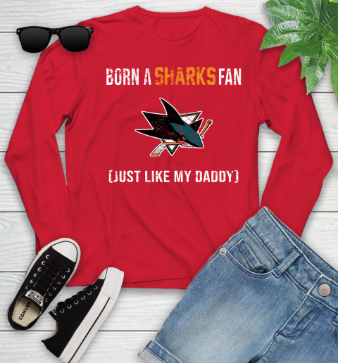 NHL San Jose Sharks Hockey Loyal Fan Just Like My Daddy Shirt Youth Long Sleeve 10