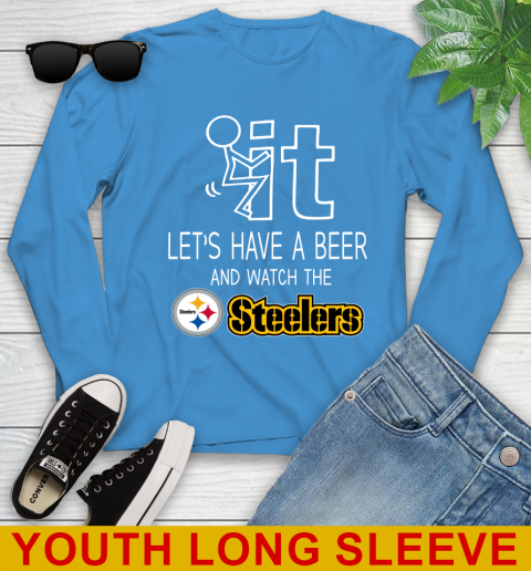 Pittsburgh Steelers Football NFL Let's Have A Beer And Watch Your Team Sports Youth Long Sleeve 8