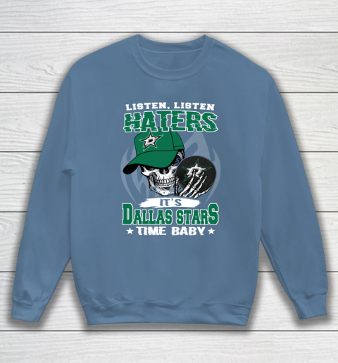 Listen Haters It is STARS Time Baby NHL Sweatshirt 6